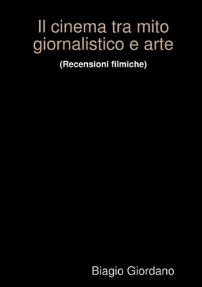 Cover for Biagio Giordano · Il cinema tra mito giornalistico e arte (Paperback Book) (2020)