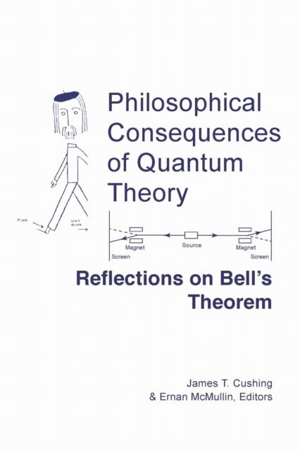 Cover for Philosophical Consequences of Quantum Theory: Reflections on Bell's Theorem - Studies in Science and the Humanities from the Reilly Center for Science, Technology, and Values (Hardcover Book) (1989)