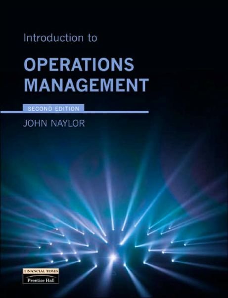 Introduction to Operations Management - Modular Texts In Business & Economics - John Naylor - Books - Pearson Education Limited - 9780273655787 - March 14, 2002