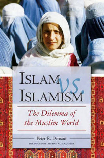 Cover for Peter R. Demant · Islam vs. Islamism: The Dilemma of the Muslim World (Hardcover Book) (2006)
