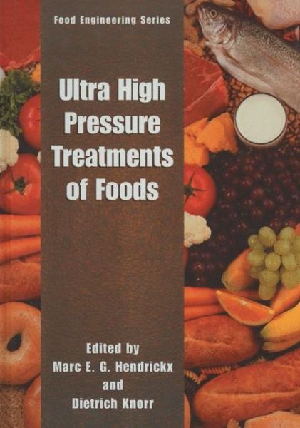 Cover for Marc E G Hendrickx · Ultra High Pressure Treatment of Foods - Food Engineering Series (Hardcover Book) (2002)