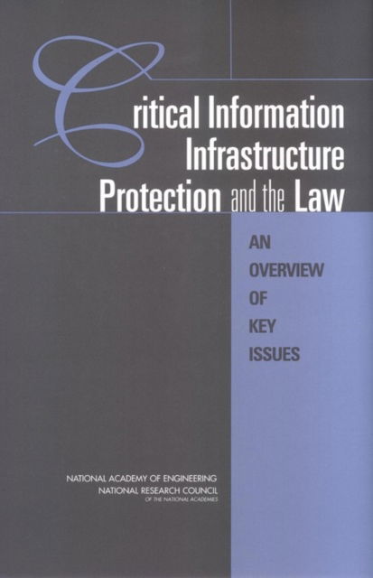 Cover for National Academy of Engineering · Critical Information Infrastructure Protection and the Law: An Overview of Key Issues (Pocketbok) (2003)