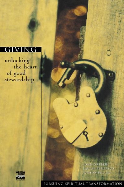 Cover for John Ortberg · Giving: Unlocking the Heart of Good Stewardship - Pursuing Spiritual Transformation (Paperback Book) (2000)