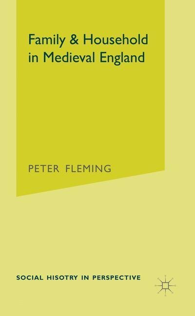 Cover for Peter Fleming · Family and Household in Medieval England (Hardcover Book) (2000)