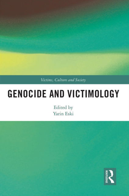 Cover for Yarin Eski · Genocide and Victimology - Victims, Culture and Society (Paperback Book) (2022)