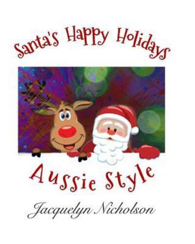 Cover for Jacquelyn Nicholson · Santa's Happy Holidays, Aussie Style (Paperback Book) (2019)