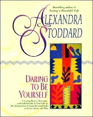 Cover for Alexandra Stoddard · Daring to Be Yourself (Paperback Book) (1992)