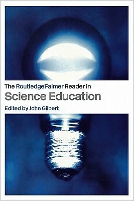 Cover for John Gilbert · The RoutledgeFalmer Reader in Science Education - RoutledgeFalmer Readers in Education (Paperback Book) (2003)