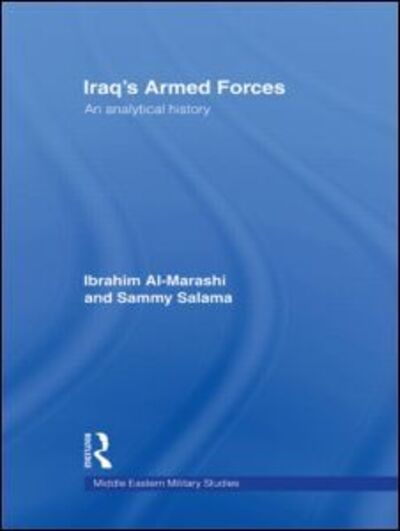 Cover for Ibrahim Al-Marashi · Iraq's Armed Forces: An Analytical History - Middle Eastern Military Studies (Hardcover bog) (2008)