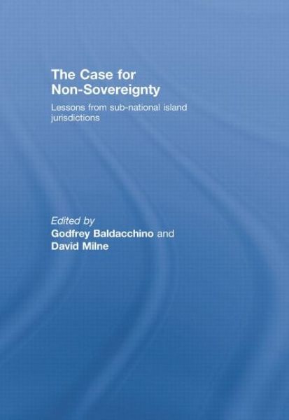 Cover for Godfrey Baldacchino · The Case for Non-Sovereignty: Lessons from Sub-National Island Jurisdictions (Paperback Book) (2014)