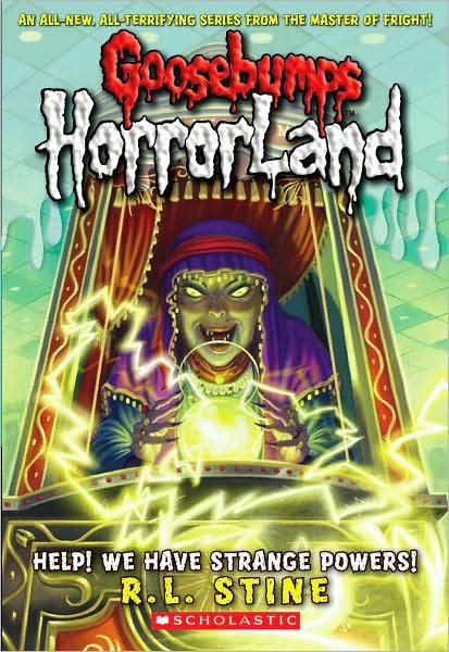 Cover for R. L. Stine · Help! We Have Strange Powers! (Goosebumps HorrorLand #10) - Goosebumps HorrorLand (Paperback Book) (2009)