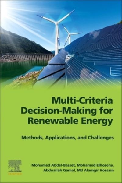 Cover for Abdel-Basset, Mohamed, Ph.D (Associate Professor, Faculty of Computers and Informatics, Zagazig University, Egypt) · Multi-Criteria Decision-Making for Renewable Energy: Methods, Applications, and Challenges (Paperback Book) (2023)