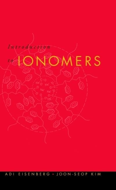 Cover for Eisenberg, Adi (McGill University, Montreal, Quebec, Canada) · Introduction to Ionomers (Innbunden bok) (1998)