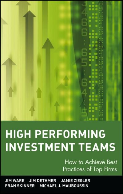 Cover for Jim Ware · High Performing Investment Teams: How to Achieve Best Practices of Top Firms (Gebundenes Buch) (2006)