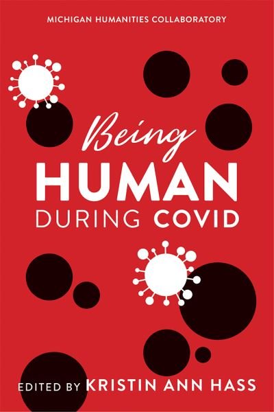 Cover for Kristin Hass · Being Human during COVID (Paperback Bog) (2021)