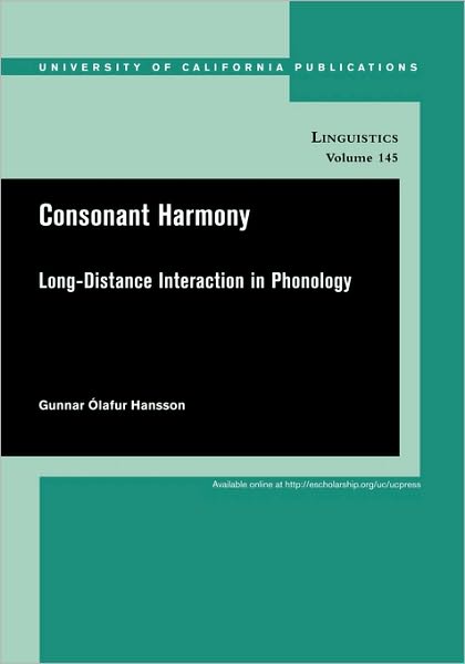 Cover for Gunnar Olafur Hansson · Consonant Harmony: Long-Distance Interactions in Phonology - UC Publications in Linguistics (Paperback Book) (2010)
