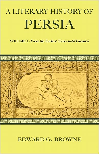 A Literary History of Persia - A Literary History of Persia 4 Volume Paperback Set - Edward G. Browne - Books - Cambridge University Press - 9780521116787 - July 16, 2009