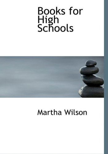 Cover for Martha Wilson · Books for High Schools (Hardcover Book) [Large Print, Large Type edition] (2008)