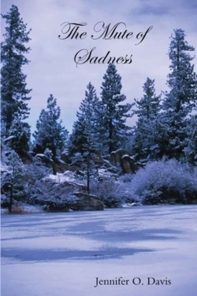 Cover for Jennifer Davis · Mute of Sadness (Bok) (2009)