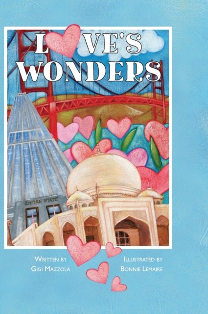 Cover for Gigi Mazaola · Loves Wonders (Hardcover Book) (2021)