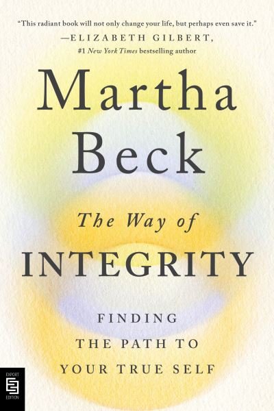 Cover for Martha Beck · The Way of Integrity: Finding the Path to Your True Self (Paperback Bog) (2021)