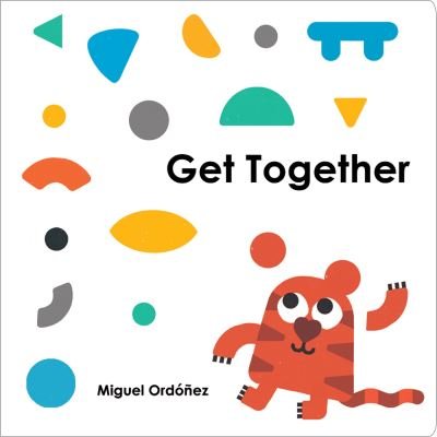 Cover for Miguel Ordonez · Get Together (Kartonbuch) (2021)