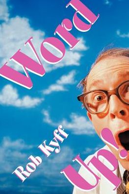 Cover for Rob Kyff · Word Up! (Paperback Book) (2000)