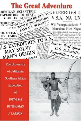 Cover for Thomas Larson · The Great Adventure: the University of California Southern Africa Expedition of 1947-1948 (Paperback Book) (2004)
