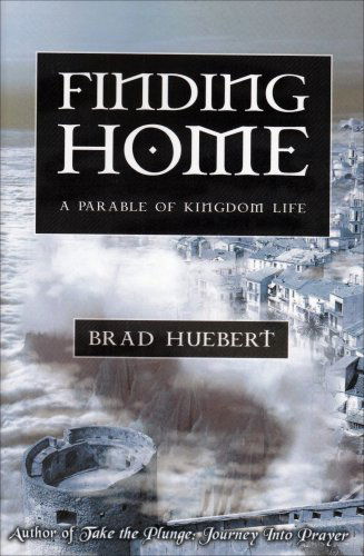 Cover for Brad Huebert · Finding Home: a Parable of Kingdom Life (Paperback Book) (2008)