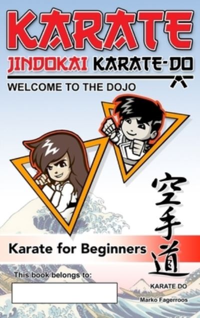 Cover for Marko Fagerroos · Karate - Welcome to the Dojo. Jindokai Karate-Do Edition (Hardcover Book) (2021)