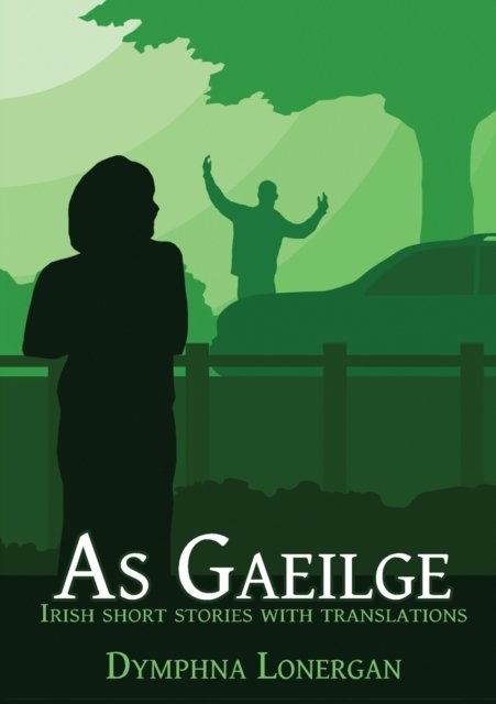 Cover for Dymphna Lonergan · As Gaeilge: Irish short stories with translations (Paperback Bog) (2022)