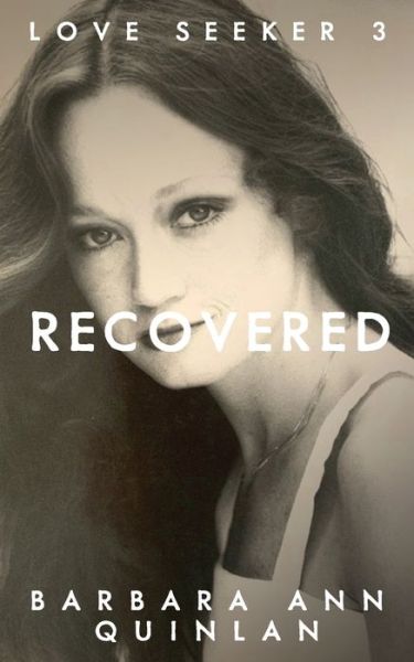 Recovered - Barbara Ann Quinlan - Libros - Leschenault Press - 9780648949787 - 17 de junio de 2021