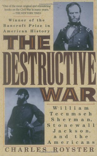 The Destructive War: William Tecumseh Sherman, Stonewall Jackson, and the Americans - Charles Royster - Kirjat - Vintage - 9780679738787 - maanantai 11. tammikuuta 1993
