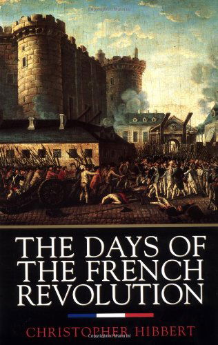 Cover for Christopher Hibbert · Days of the French Revolution: Quill, 1350 Ave of the Americas , New York NY 10019 Us (Paperback Bog) [First Edition Thus edition] (1999)