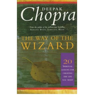 The Way Of The Wizard: 20 Lessons for Living a Magical Life - Dr Deepak Chopra - Libros - Ebury Publishing - 9780712608787 - 4 de mayo de 2000