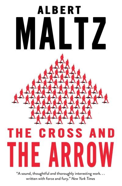 Cover for Albert Maltz · The Cross and the Arrow - Calder Publications (Paperback Book) (2024)