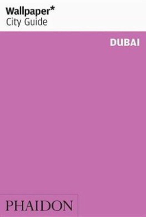 Cover for Wallpaper* · Wallpaper* City Guide Dubai - Wallpaper (Taschenbuch) (2017)