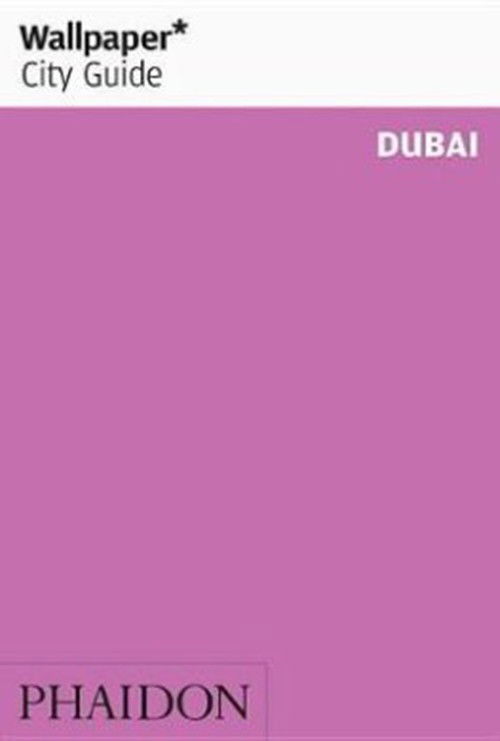 Cover for Wallpaper* · Wallpaper* City Guide Dubai - Wallpaper (Paperback Bog) (2017)