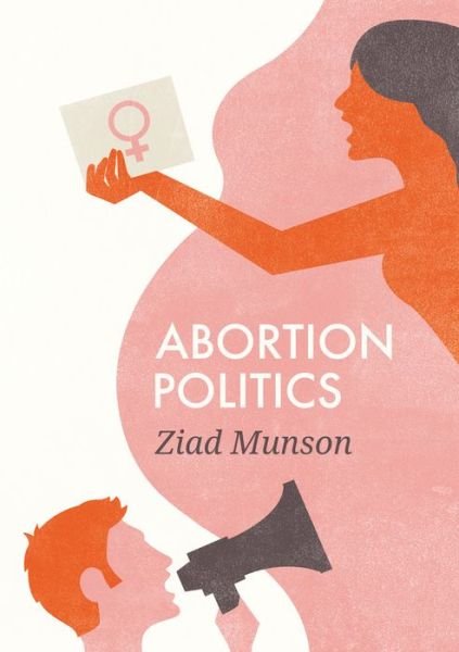 Cover for Ziad Munson · Abortion Politics - Social Movements (Hardcover Book) (2018)