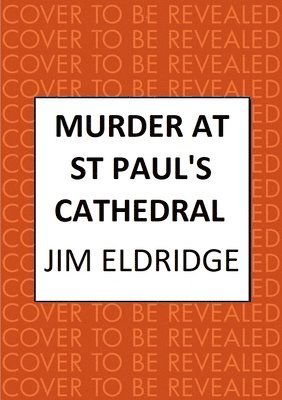 Cover for Jim Eldridge · Murder at St Paul's Cathedral: The gripping wartime murder mystery - Cathedral Mysteries (Hardcover Book) (2025)