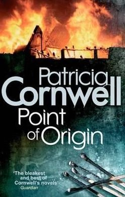 Point Of Origin - Kay Scarpetta - Patricia Cornwell - Kirjat - Little, Brown Book Group - 9780751544787 - torstai 2. syyskuuta 2010