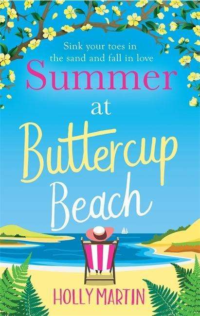 Summer at Buttercup Beach: A gorgeously uplifting and heartwarming romance - Holly Martin - Bøker - Little, Brown Book Group - 9780751573787 - 17. mai 2018