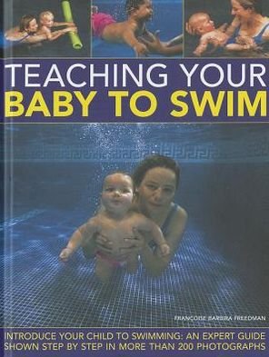 Cover for Francoise Barbira Freedman · Teaching Your Baby to Swim (Hardcover Book) (2012)