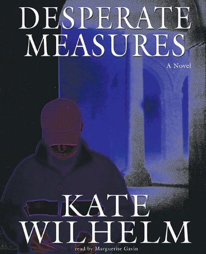 Cover for Kate Wilhelm · Desperate Measures (Barbara Holloway Novels) (Audiobook (płyta CD)) [Unabridged edition] (2002)