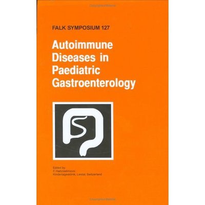 Cover for F Hadziselimovic · Autoimmune Diseases in Pediatric Gastroenterology - Falk Symposium (Hardcover Book) (2002)