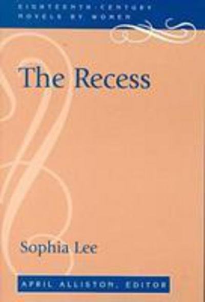 Cover for Sophia Lee · The Recess - Eighteenth-Century Novels by Women (Taschenbuch) (2000)
