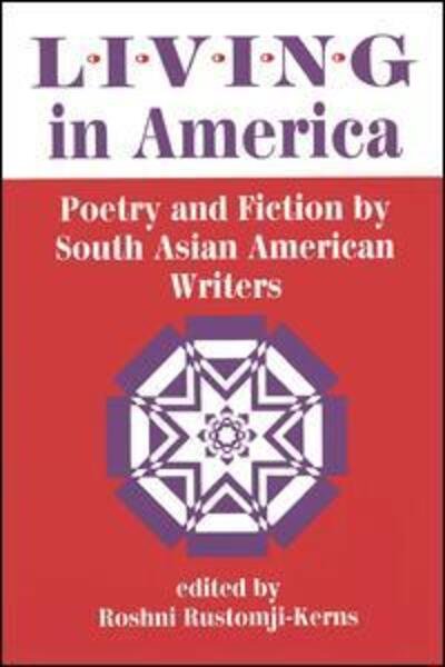 Cover for Roshni Rustomji-kerns · Living In America: Poetry And Fiction By South Asian American Writers (Taschenbuch) (1995)