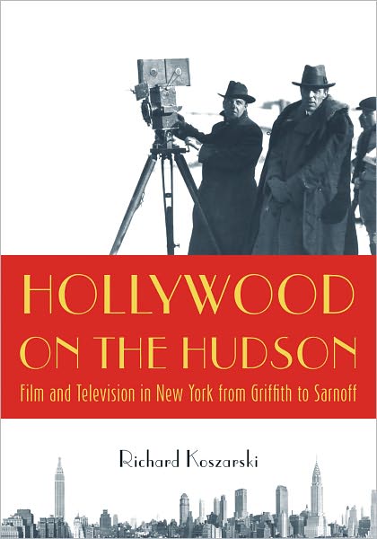 Cover for Richard Koszarski · Hollywood on the Hudson: Film and Television in New York from Griffith to Sarnoff (Paperback Book) (2010)