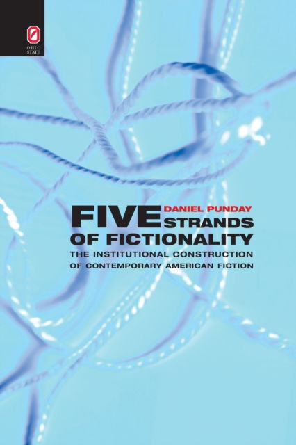 Cover for Daniel Punday · Five Strands of Fictionality: The Institutional Construction of Contemporary American Fiction (Paperback Book) (2020)