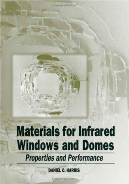 Cover for Daniel C. Harris · Materials for Infrared Windows and Domes: Properties and Performance - Press Monographs (Paperback Book) (1999)